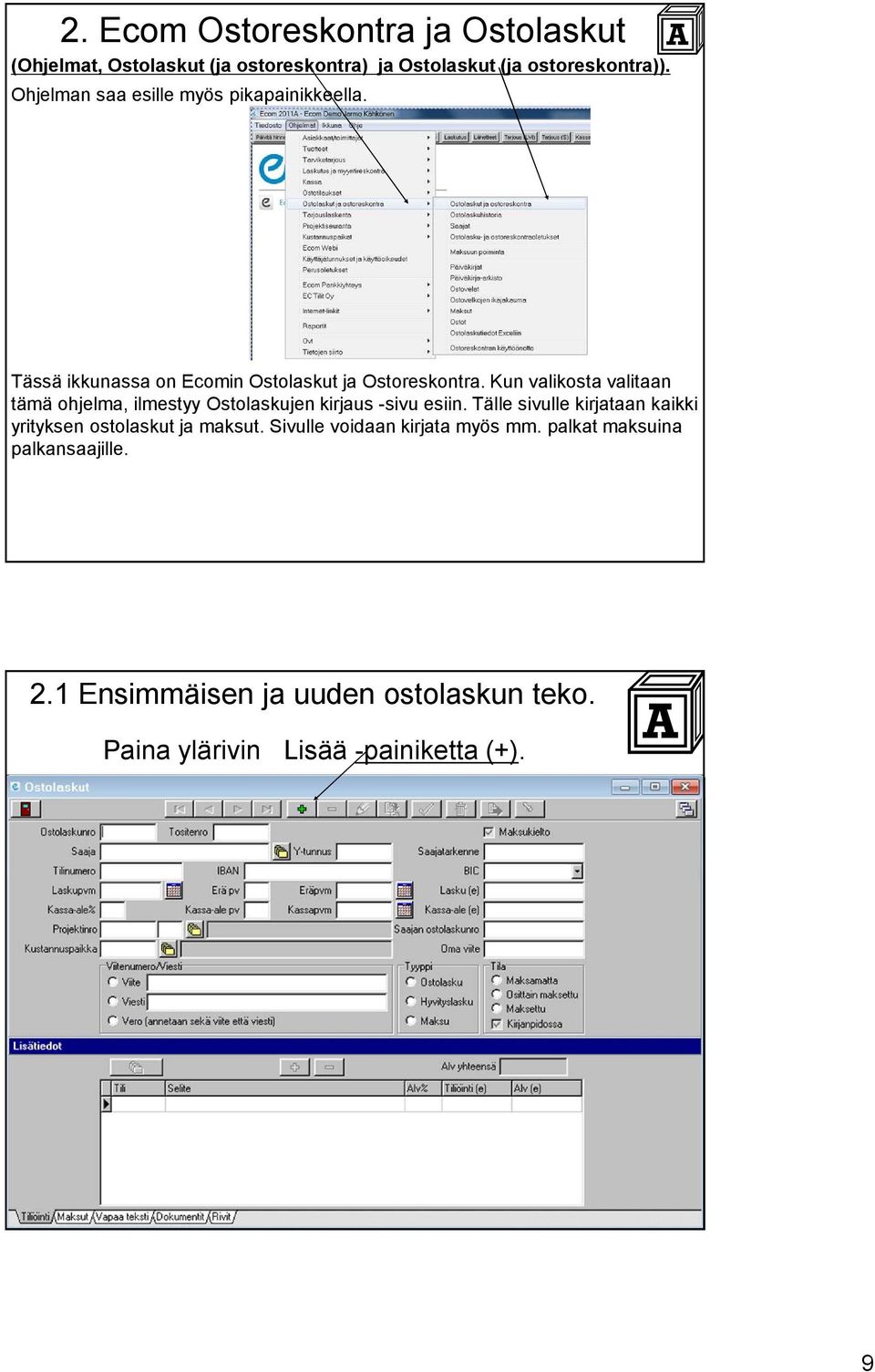 Kun valikosta valitaan tämä ohjelma, ilmestyy Ostolaskujen kirjaus -sivu esiin.