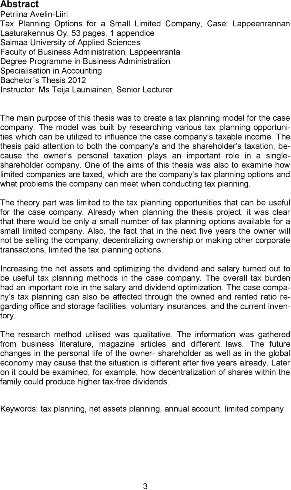 thesis was to create a tax planning model for the case company.