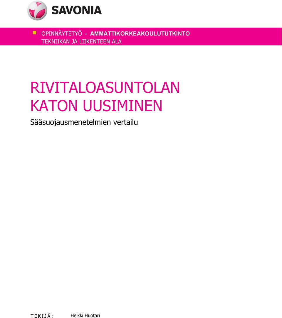 LIIKENTEEN ALA RIVITALOASUNTOLAN KATON