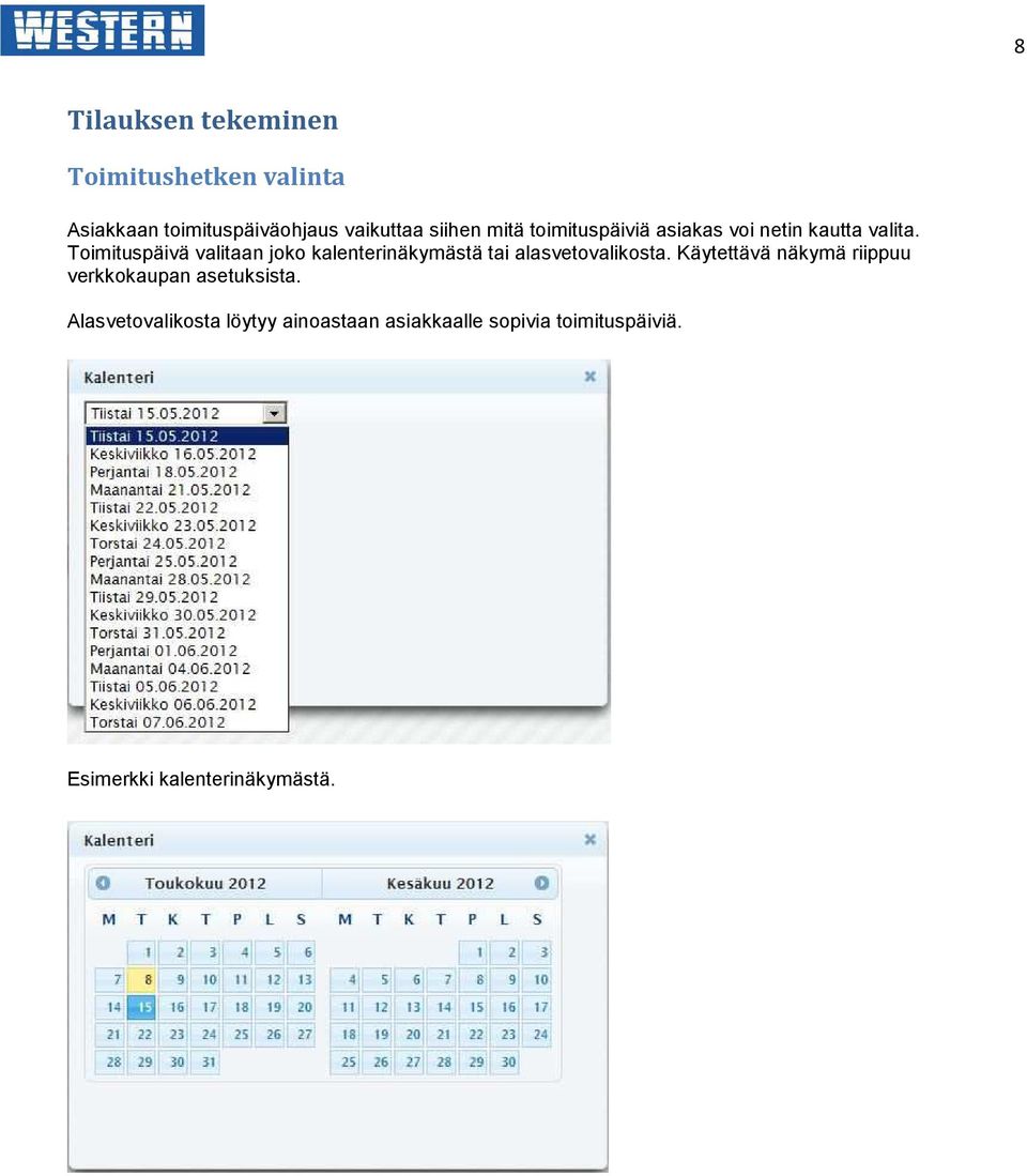 Toimituspäivä valitaan joko kalenterinäkymästä tai alasvetovalikosta.