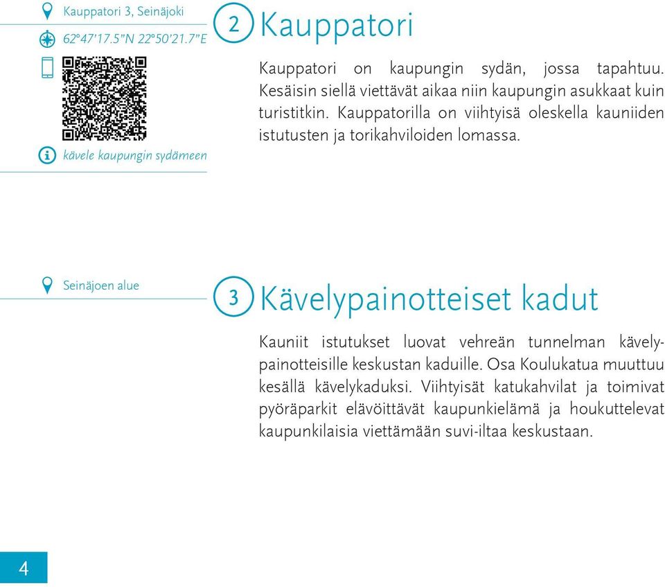 Kauppatorilla on viihtyisä oleskella kauniiden istutusten ja torikahviloiden lomassa.