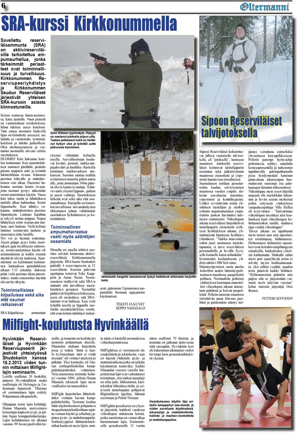 9mm pistooli on varmistettuna reisikotelossa, hihna lukitsee aseen koteloon.