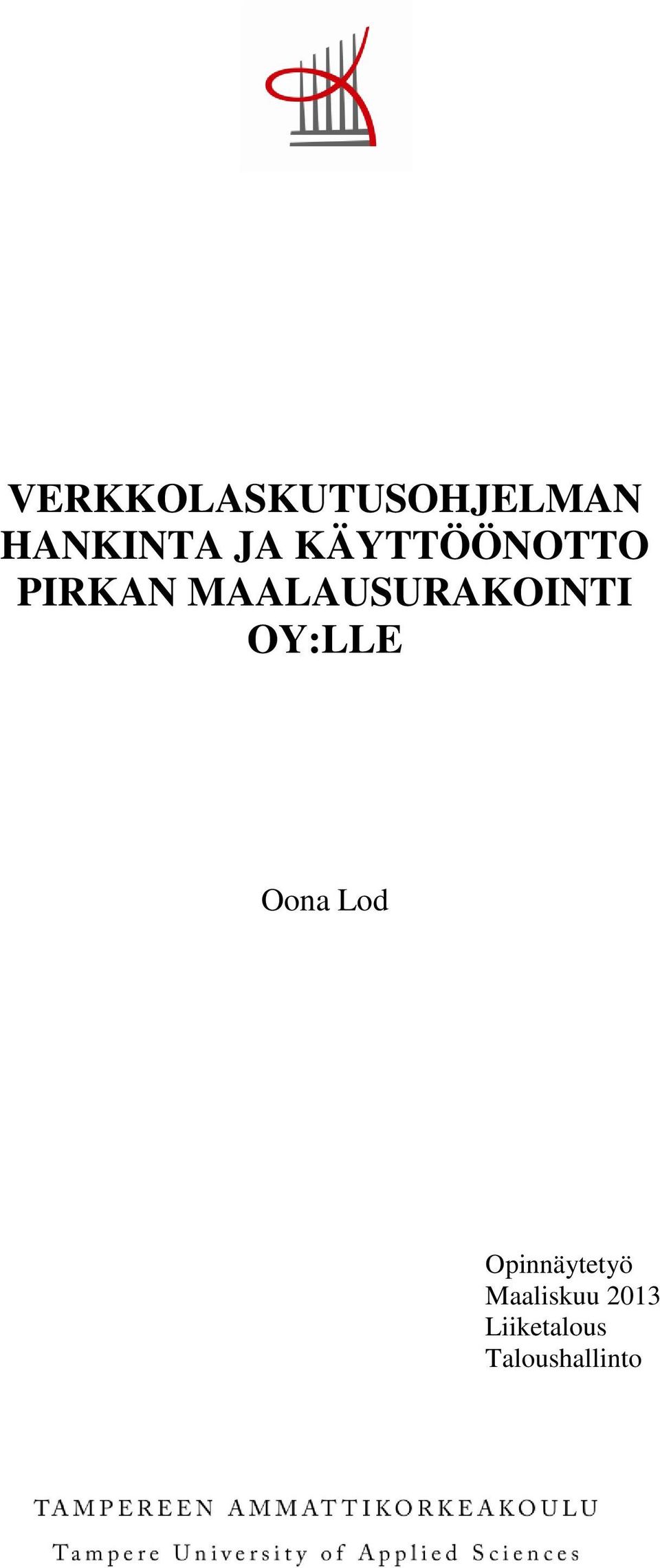 MAALAUSURAKOINTI OY:LLE Oona Lod