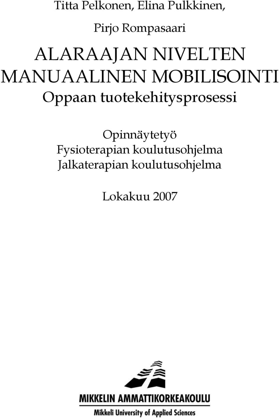 tuotekehitysprosessi Opinnäytetyö Fysioterapian