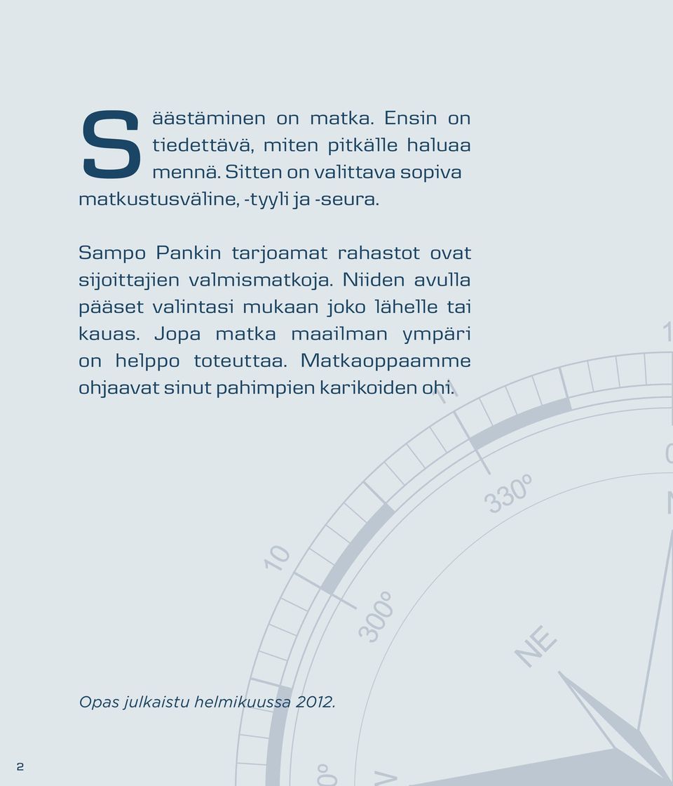 Sampo Pankin tarjoamat rahastot ovat sijoittajien valmismatkoja.