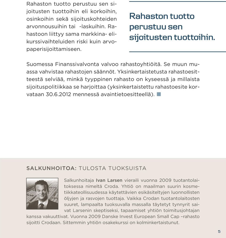 Se muun muassa vahvistaa rahastojen säännöt.