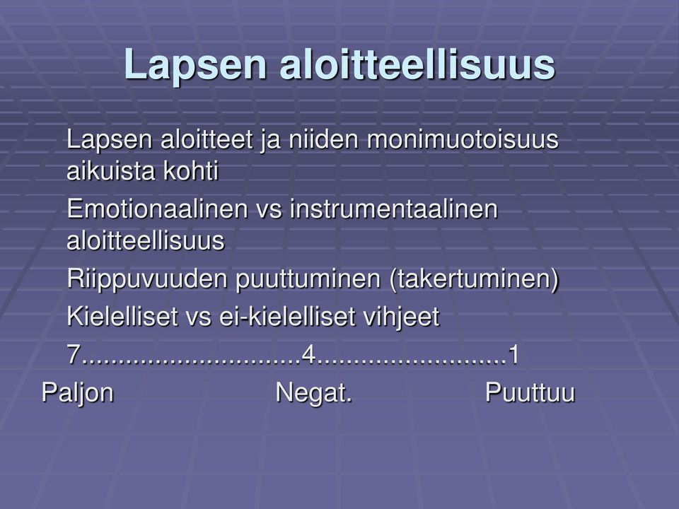 instrumentaalinen aloitteellisuus Riippuvuuden puuttuminen