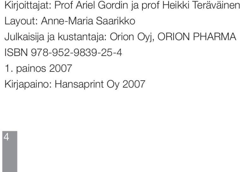 ja kustantaja: Orion Oyj, ORION PHARMA ISBN