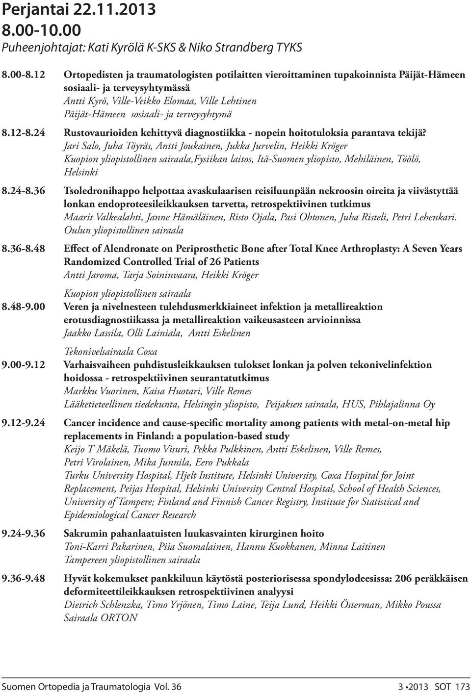 terveysyhtymä 8.12-8.24 Rustovaurioiden kehittyvä diagnostiikka - nopein hoitotuloksia parantava tekijä?