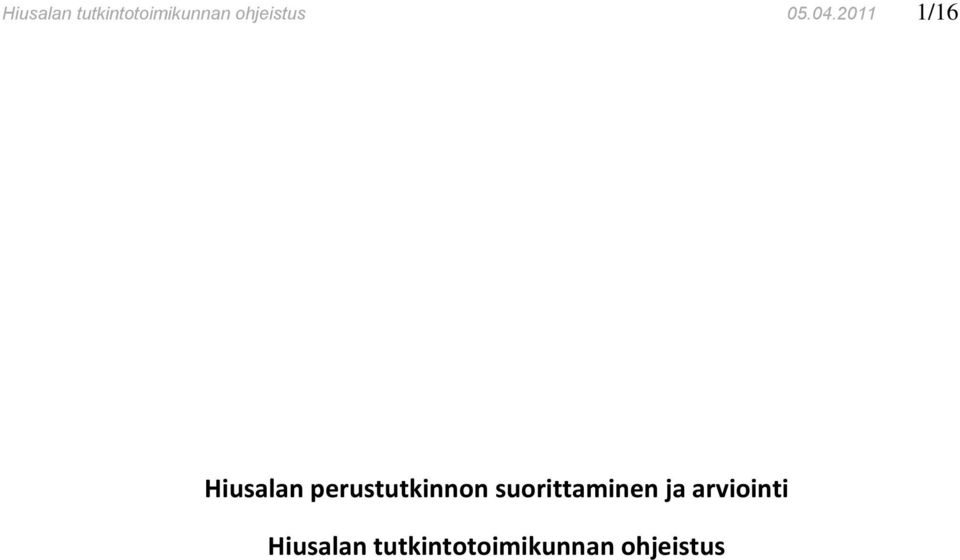 2011 1/16 Hiusalan perustutkinnon