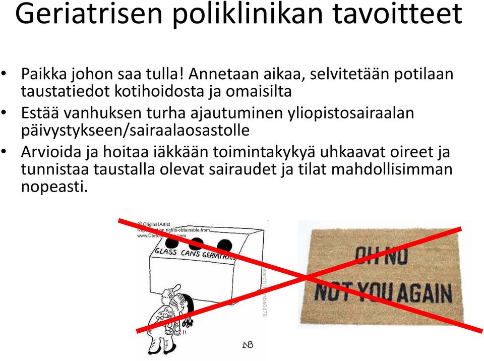 vanhuksen turha ajautuminen yliopistosairaalan päivystykseen/sairaalaosastolle Arvioida