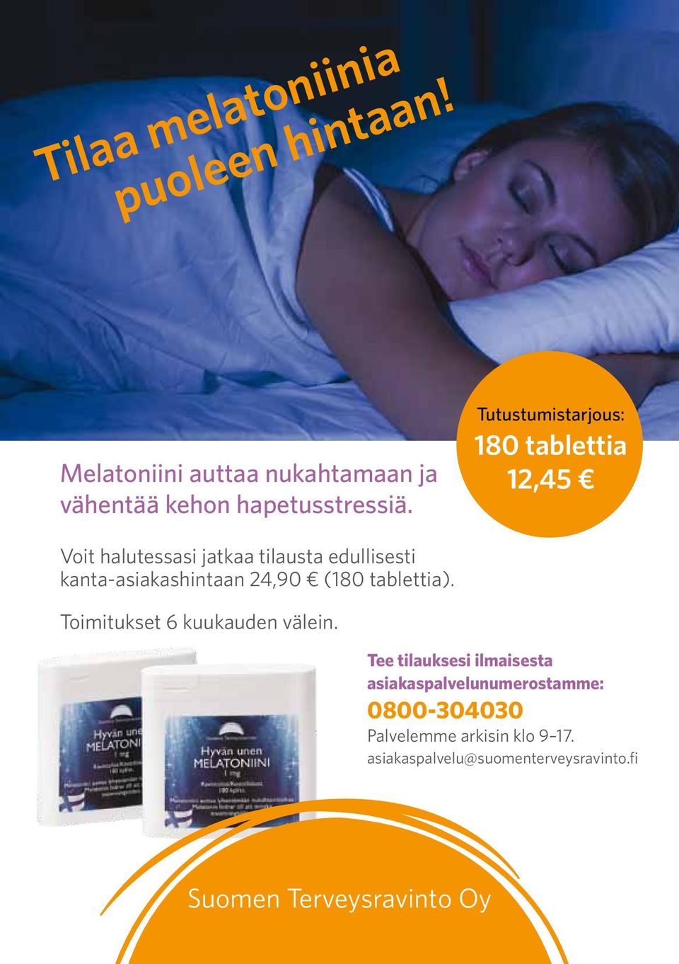 24,90 (180 tablettia). Toimitukset 6 kuukauden välein.