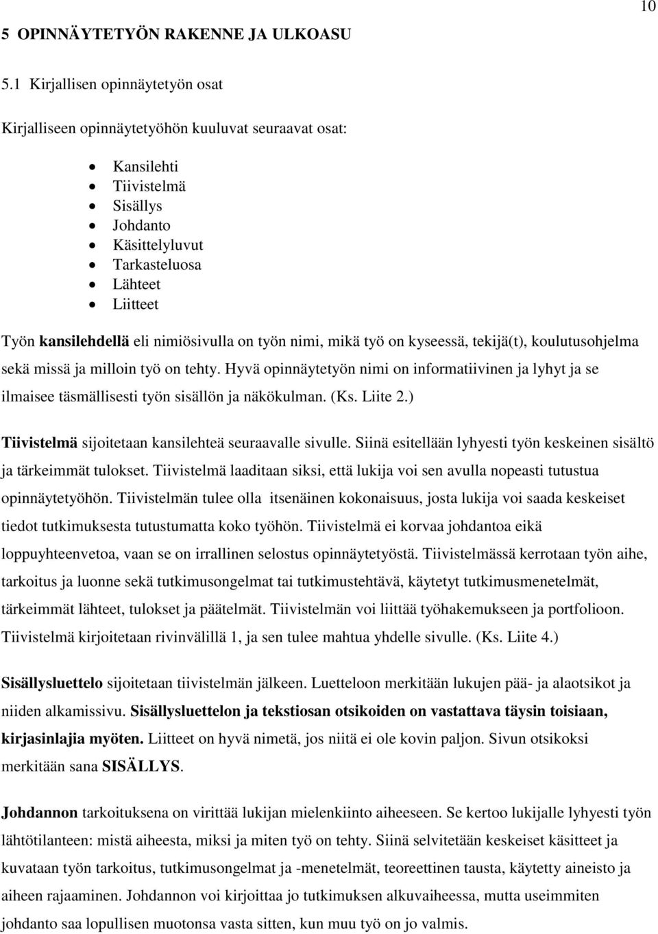 nimiösivulla on työn nimi, mikä työ on kyseessä, tekijä(t), koulutusohjelma sekä missä ja milloin työ on tehty.