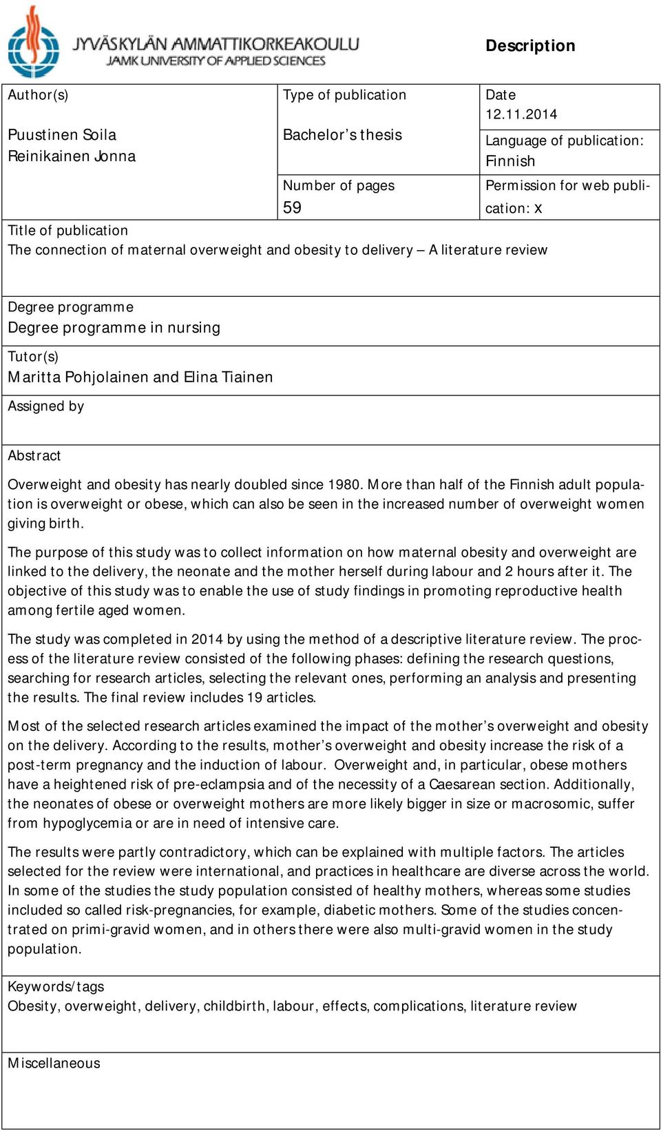 programme in nursing Tutor(s) Maritta Pohjolainen and Elina Tiainen Assigned by Abstract Overweight and obesity has nearly doubled since 1980.