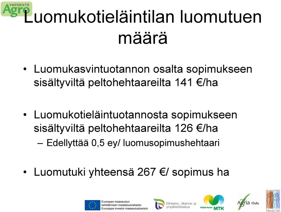 Luomukotieläintuotannosta sopimukseen sisältyviltä