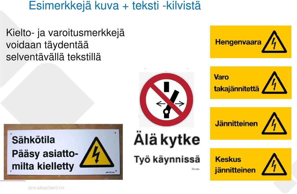 varoitusmerkkejä voidaan