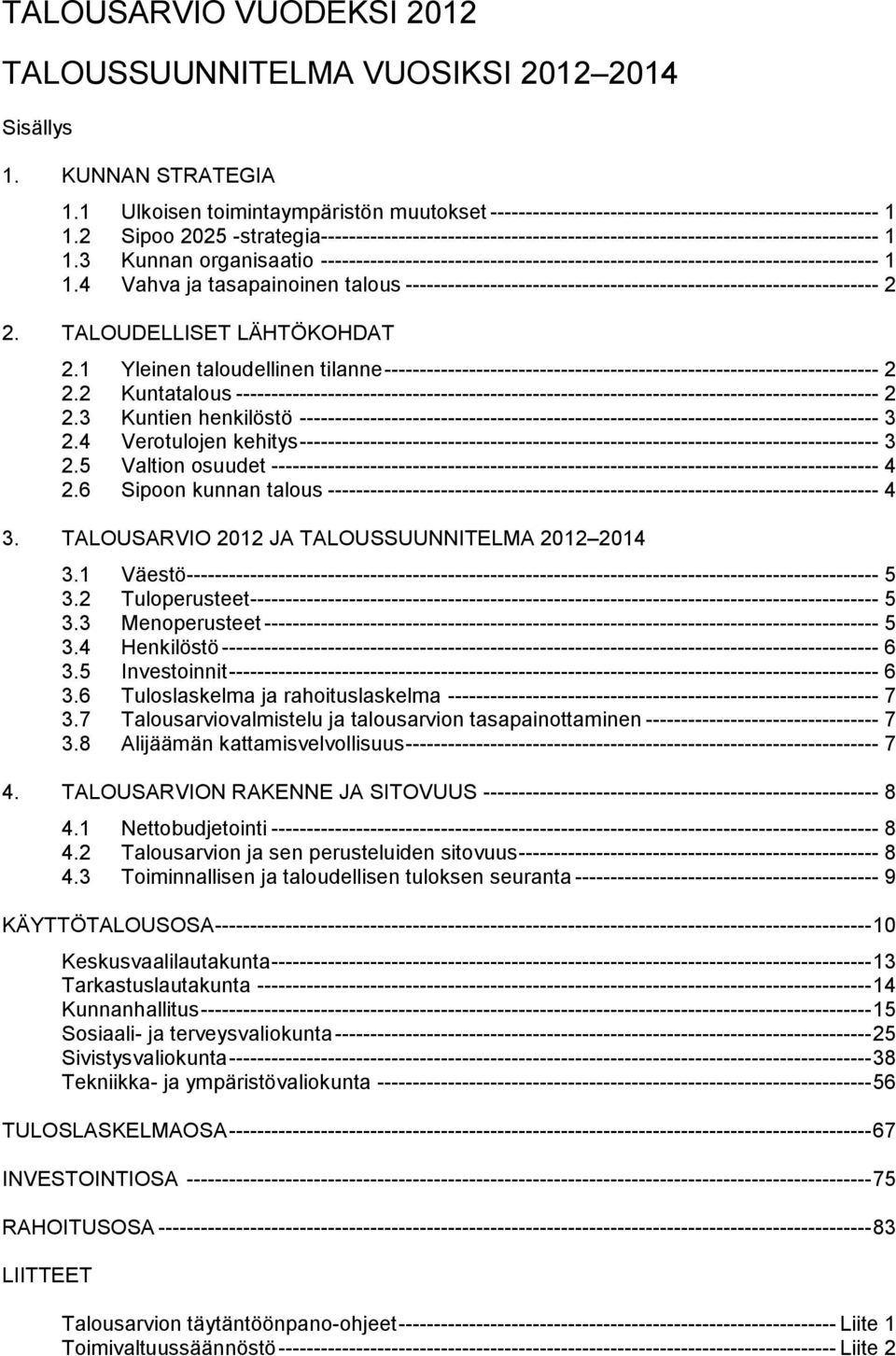 3 Kunnan organisaatio ------------------------------------------------------------------------------- 1 1.