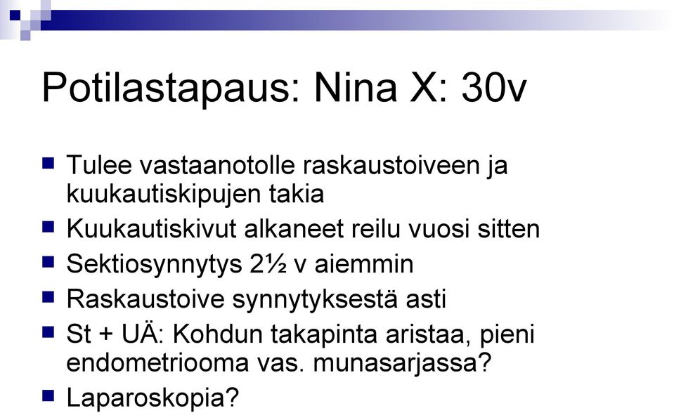 Sektiosynnytys 2½ v aiemmin Raskaustoive synnytyksestä asti St + UÄ: