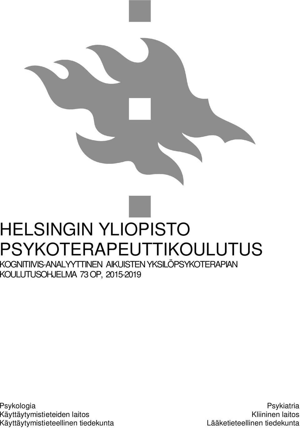 KOULUTUSOHJELMA 73 OP, 2015-2019 Psykologia Käyttäytymistieteiden