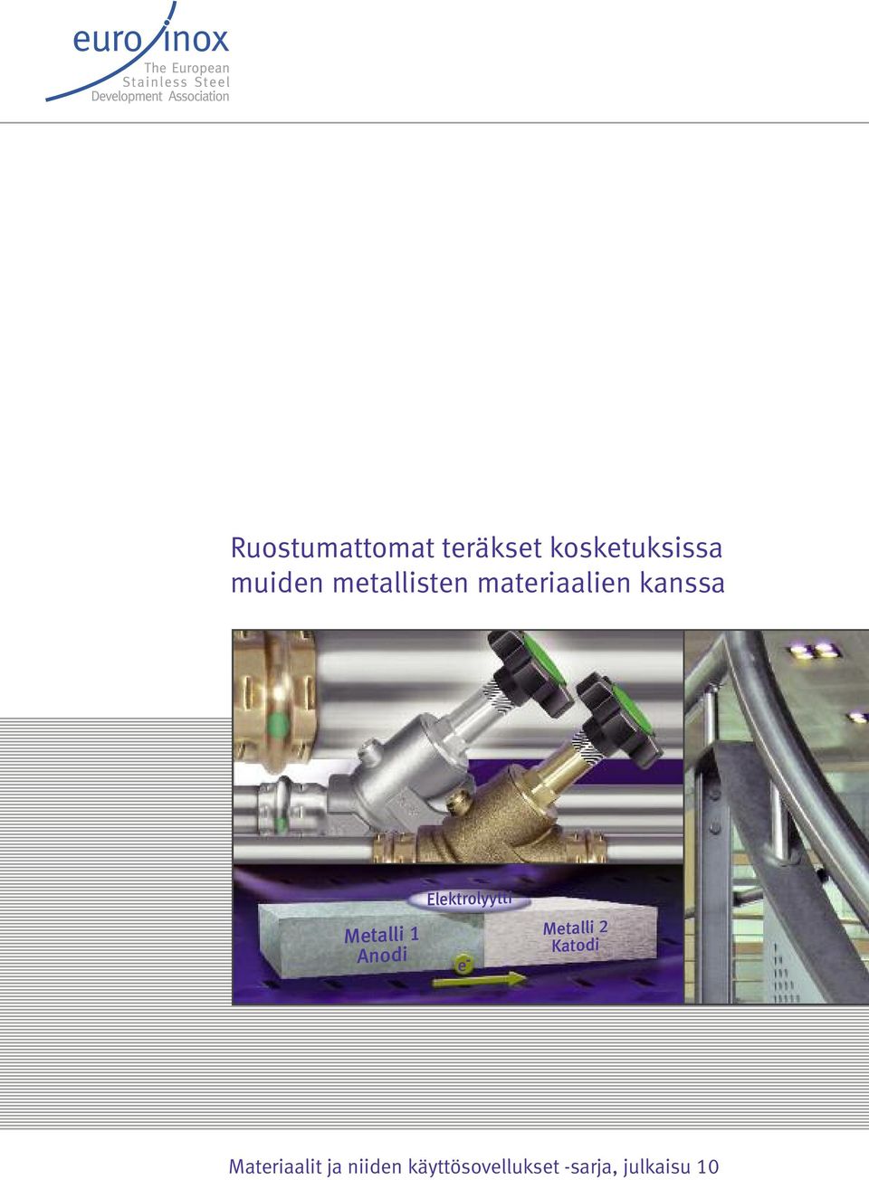 Anodi Elektrolyytti e - Metalli 2 Katodi