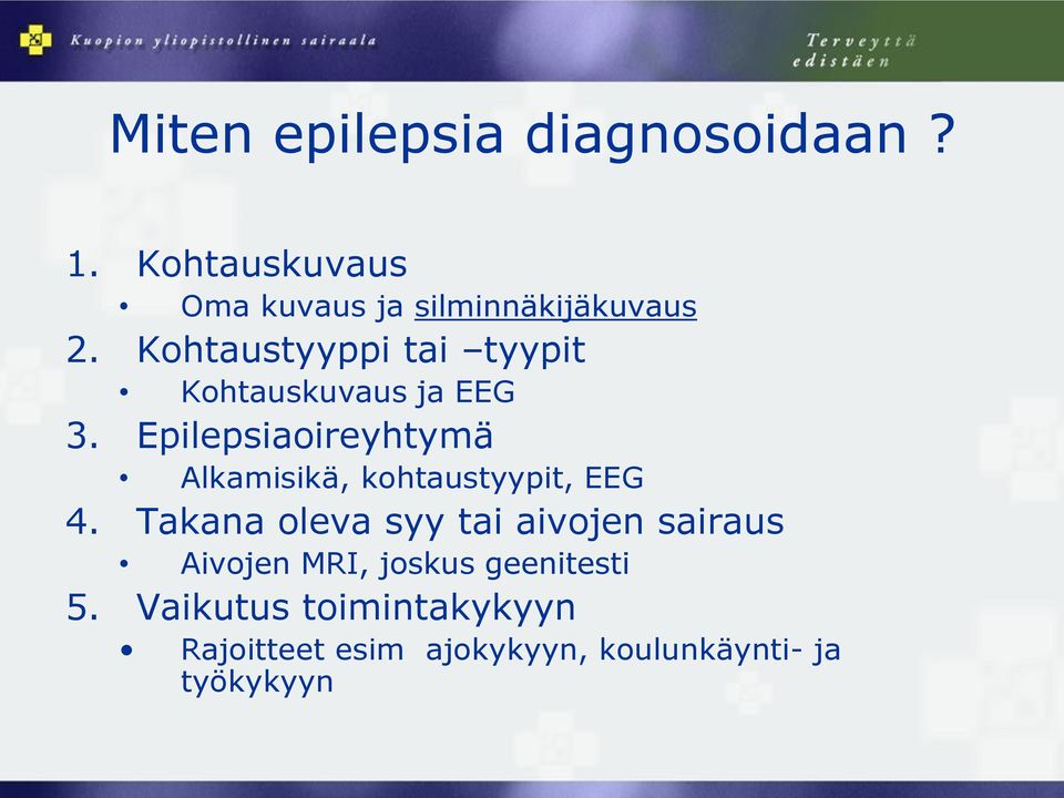 Epilepsiaoireyhtymä Alkamisikä, kohtaustyypit, EEG 4.