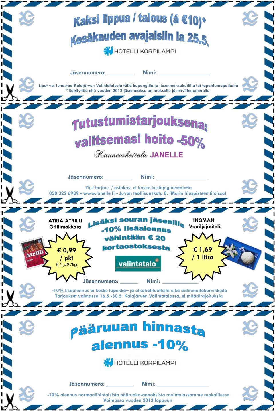 fi - Juvan teollisuuskatu 8, (Marin hiuspisteen tiloissa) ATRIA ATRILLI Grillimakkara INGMAN Vaniljajäätelö 0,99 / pkt 2,48/kg 1,69 / 1 litra Jäsennumero: Nimi: -10% lisäalennus ei koske