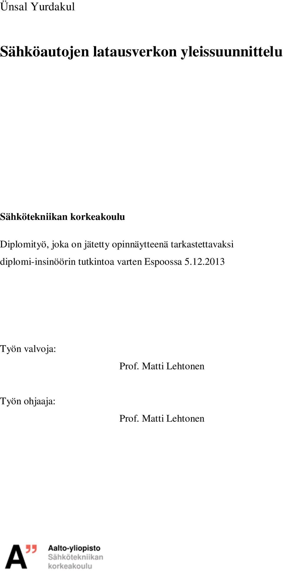 opinnäytteenä tarkastettavaksi diplomi-insinöörin tutkintoa varten