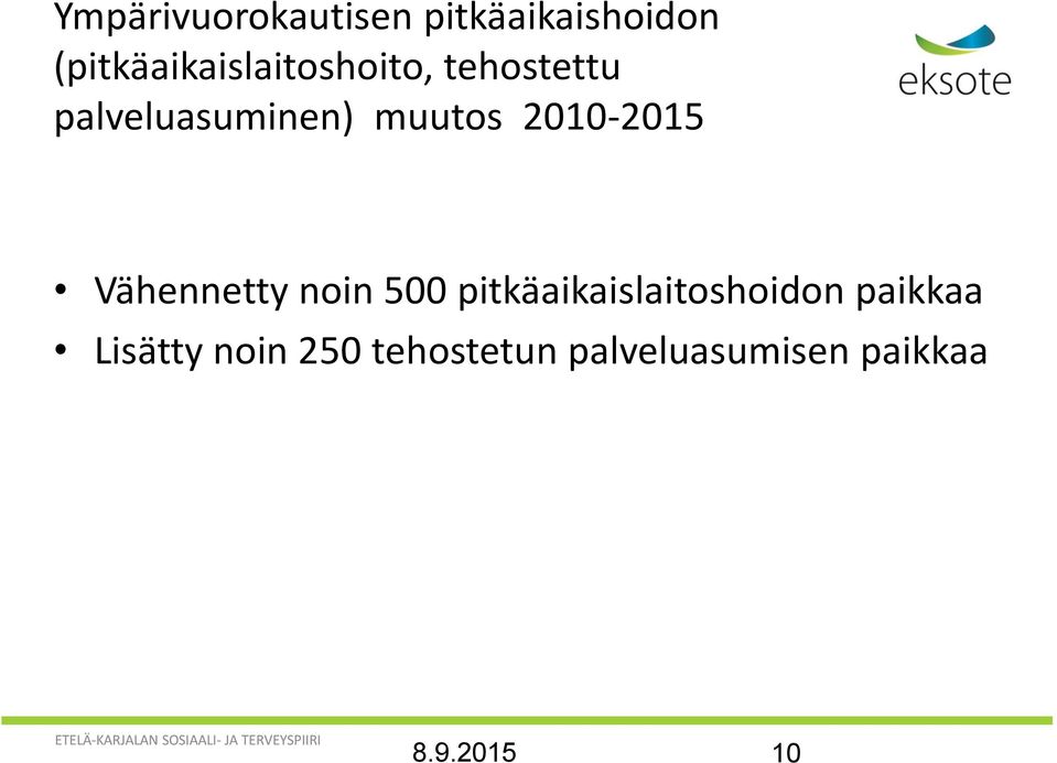 muutos 2010-2015 Vähennetty noin 500