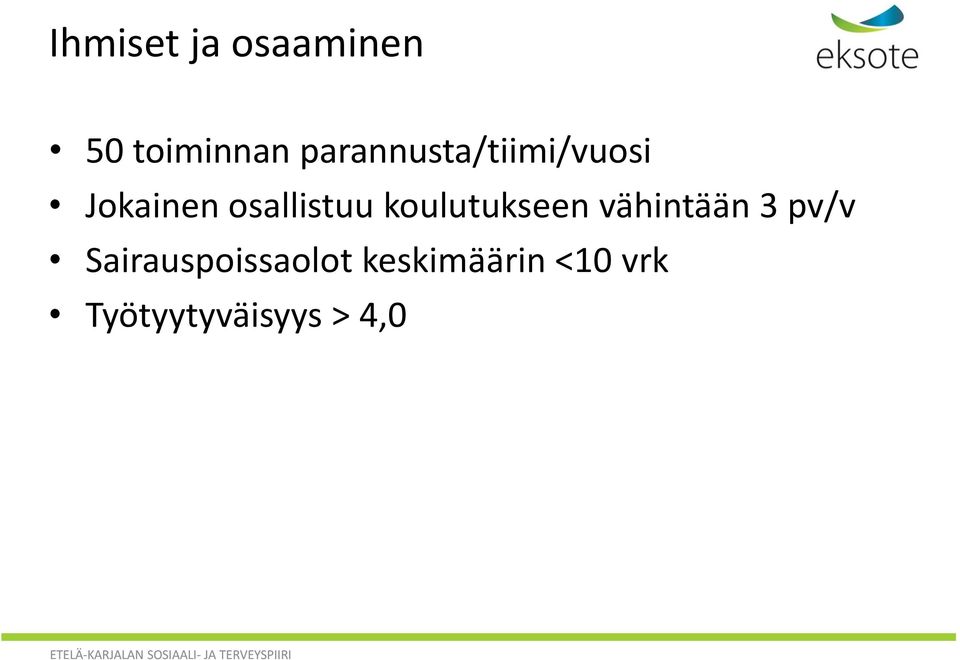 osallistuu koulutukseen vähintään 3 pv/v