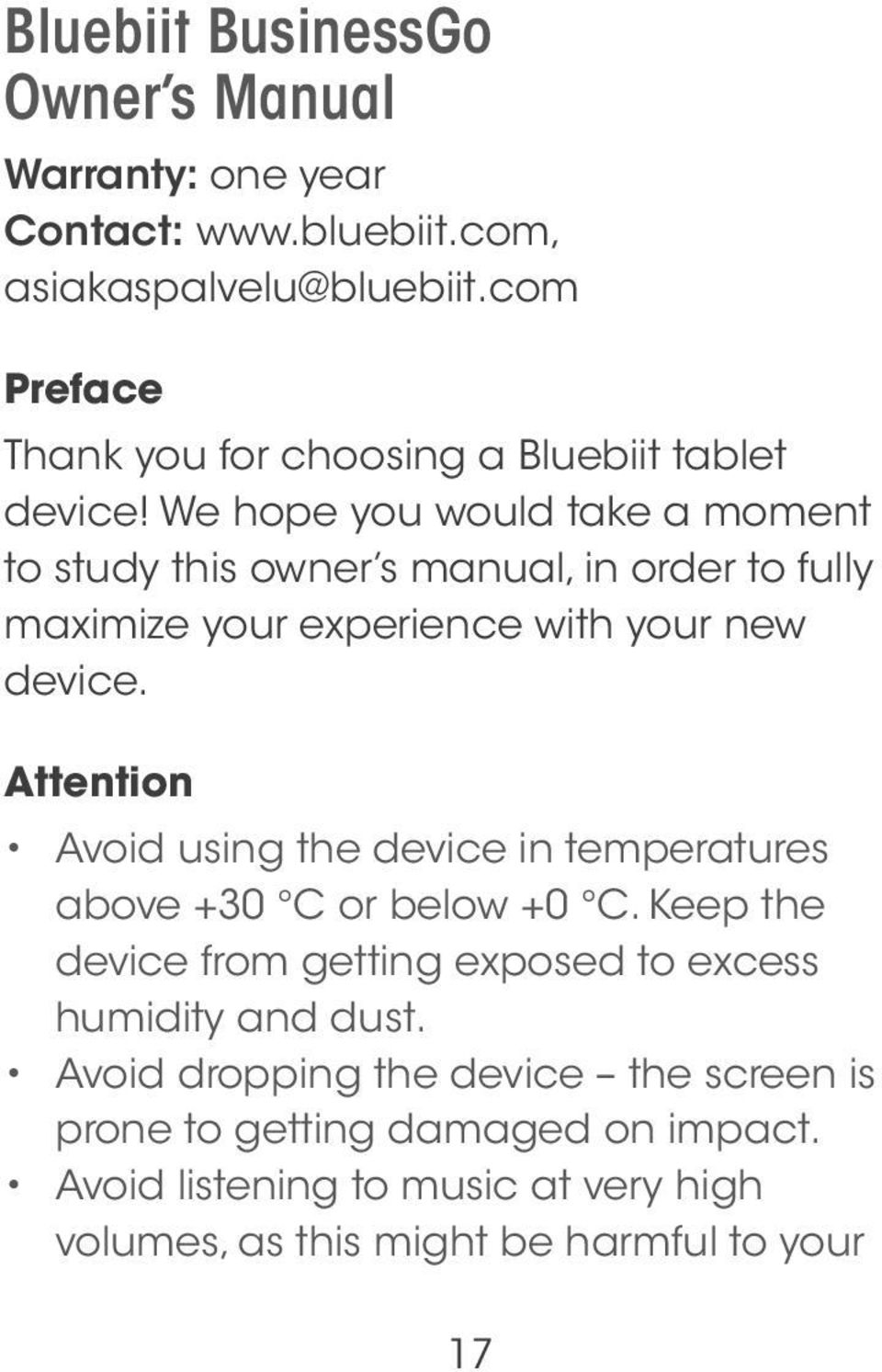 We hope you would take a moment to study this owner s manual, in order to fully maximize your experience with your new device.