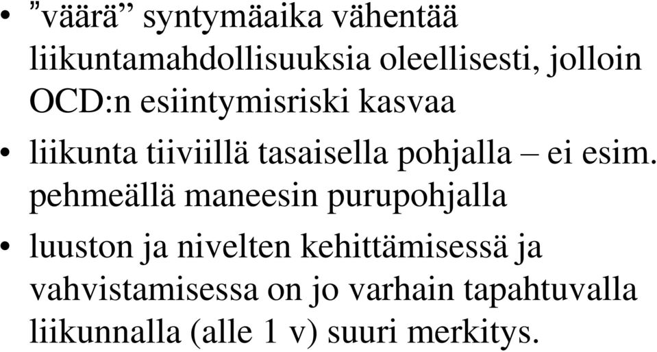pehmeällä maneesin purupohjalla luuston ja nivelten kehittämisessä ja