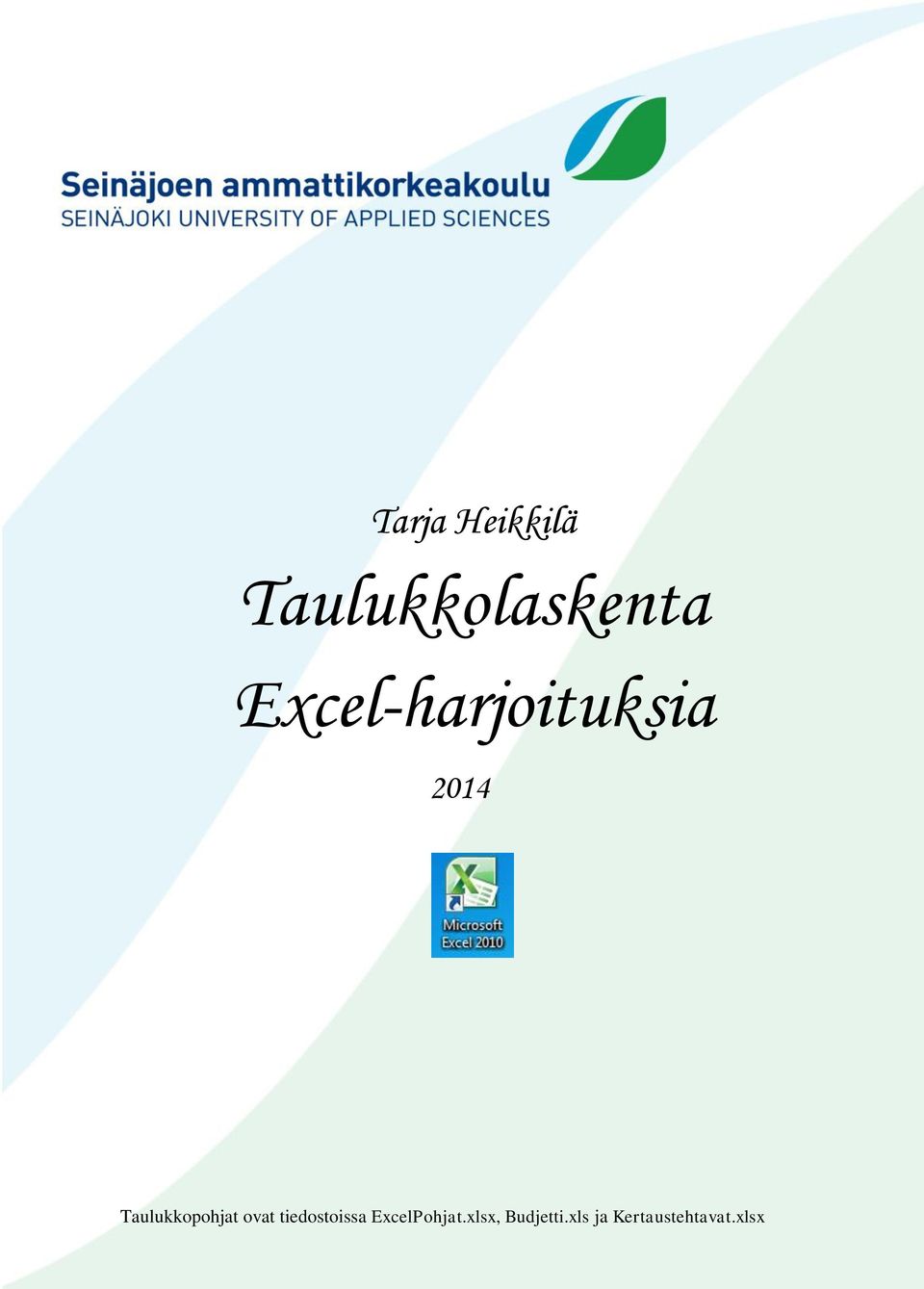 Tarja tiedostoissa Heikkilä ja Edita ExcelPohjat.