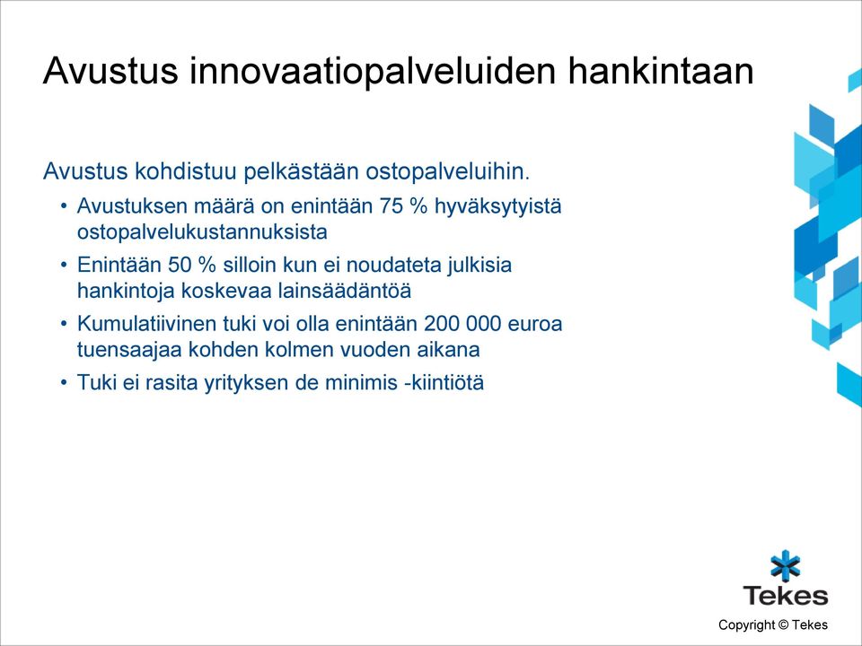 silloin kun ei noudateta julkisia hankintoja koskevaa lainsäädäntöä Kumulatiivinen tuki voi