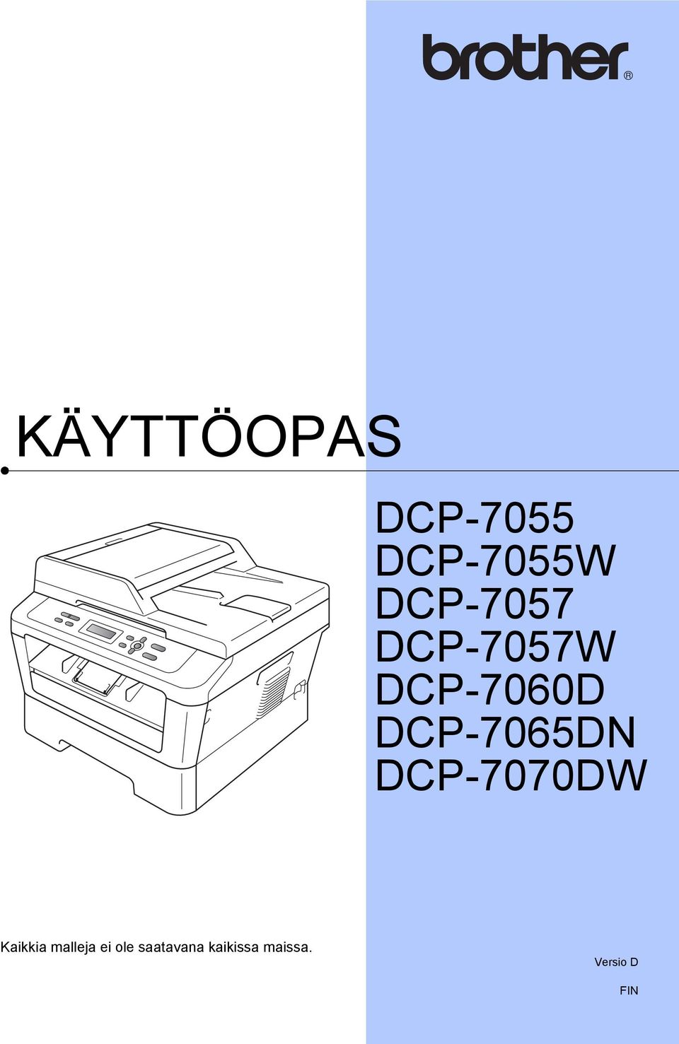 DCP-7065DN DCP-7070DW Kaikkia