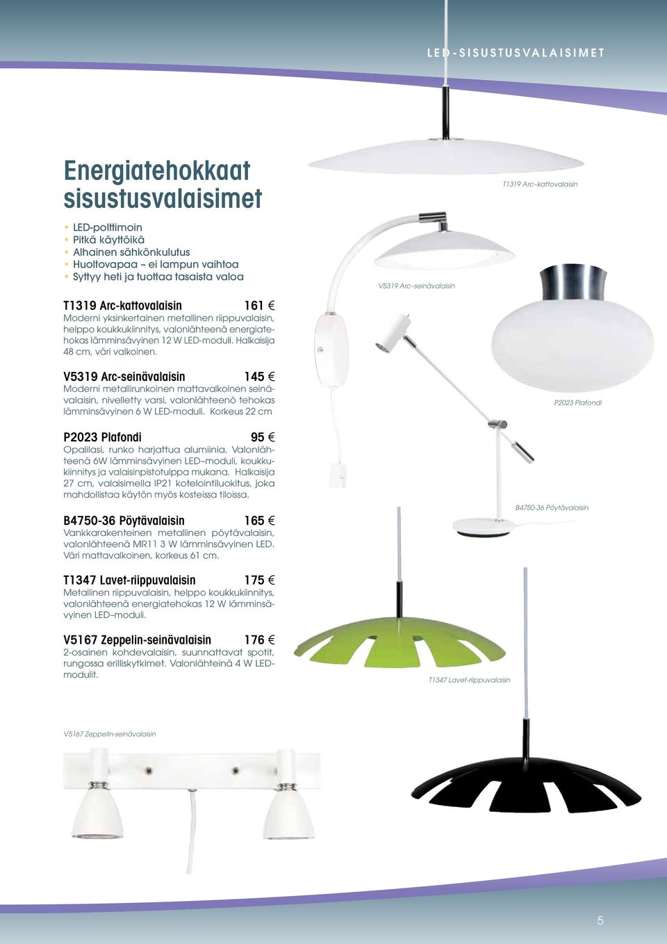 V5319 Arc-seinävalaisin 145 Moderni metallirunkoinen mattavalkoinen seinävalaisin, nivelletty varsi, valonlähteenö tehokas lämminsävyinen 6 W LED-moduli.