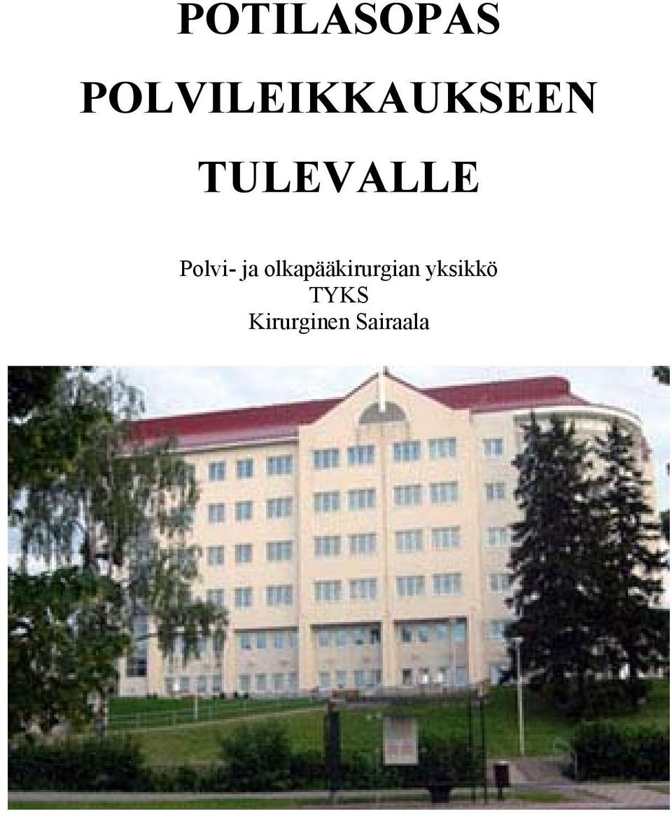 TULEVALLE Polvi- ja