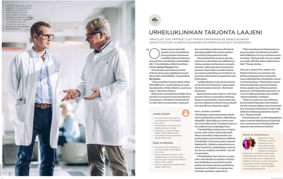 KLINIKAN OSAAMINEN ON MONIPUOLISTUNUT ENTISESTÄÄN.