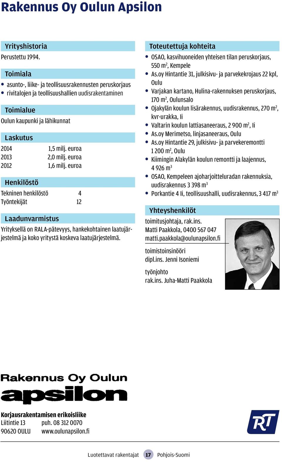 OSAO, kasvihuoneiden yhteisen tilan peruskorjaus, 550 m 2, Kempele As.