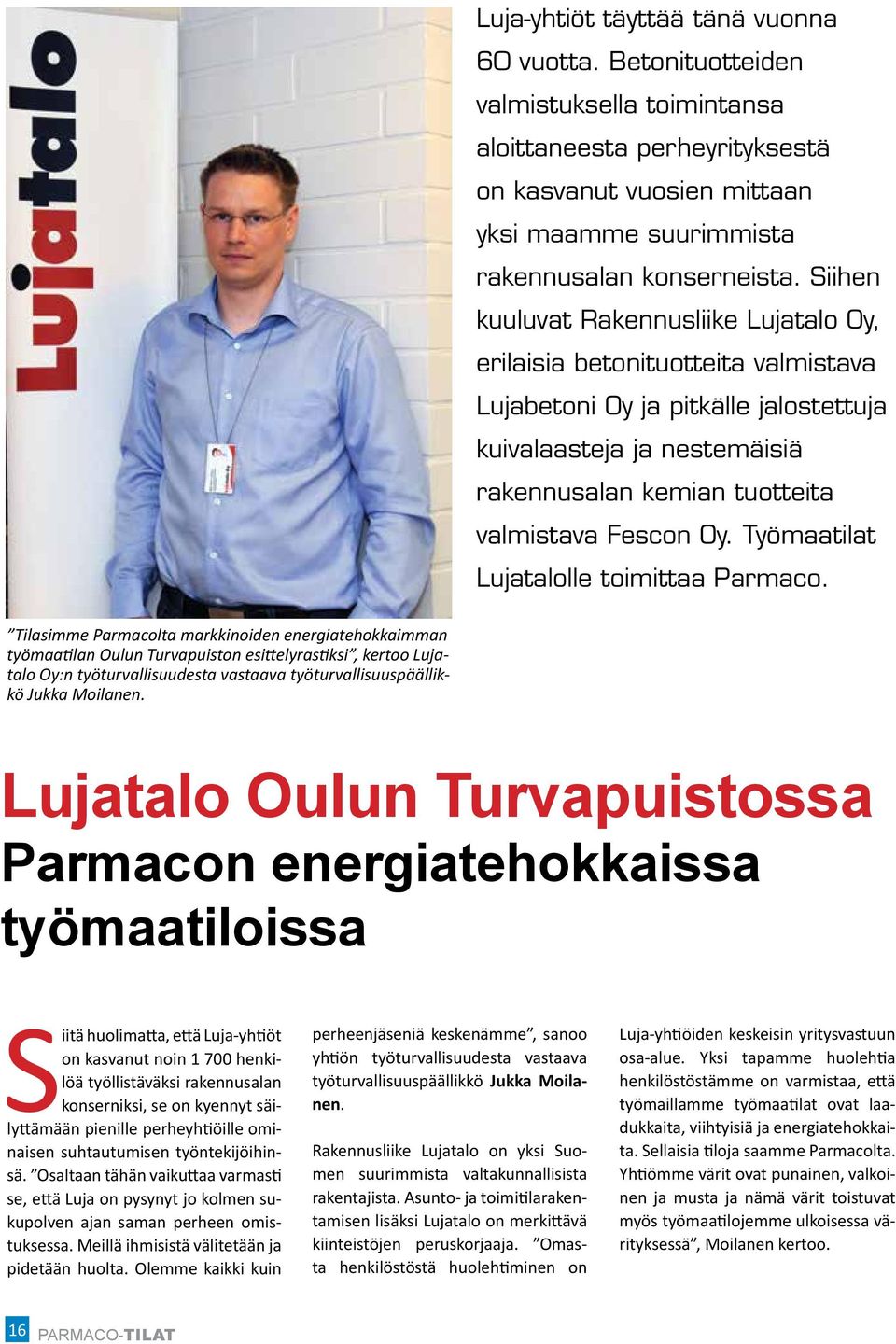 Työmaatilat Lujatalolle toimittaa Parmaco.