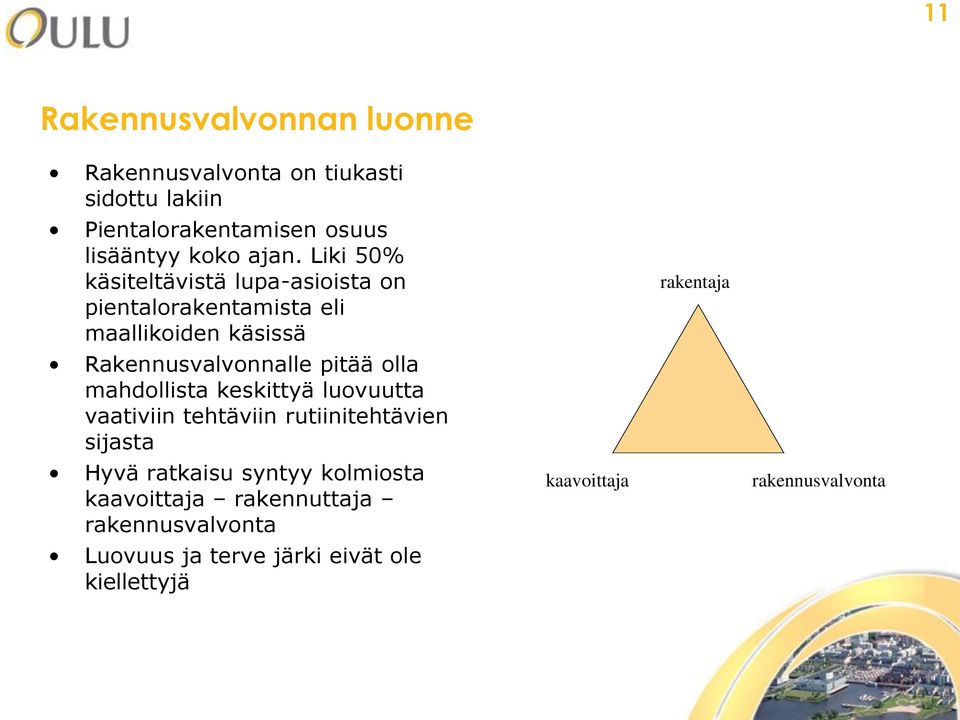 pitää olla mahdollista keskittyä luovuutta vaativiin tehtäviin rutiinitehtävien sijasta Hyvä ratkaisu syntyy