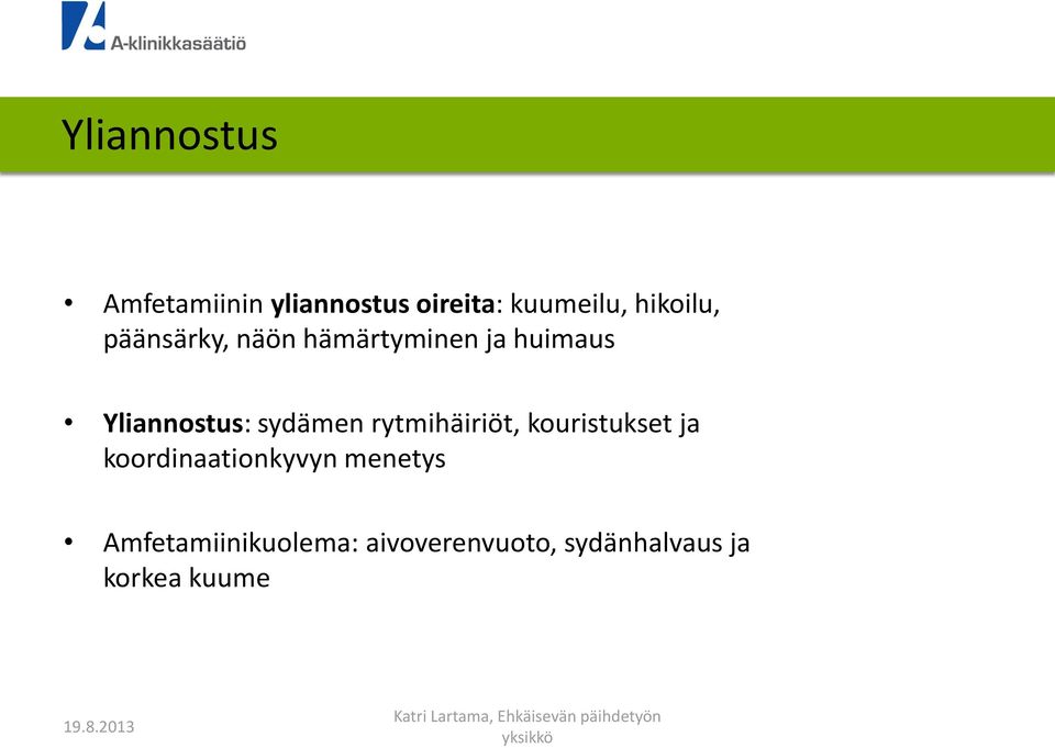 sydämen rytmihäiriöt, kouristukset ja koordinaationkyvyn