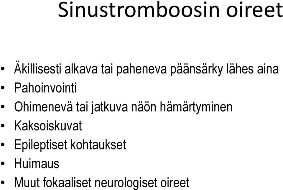 Ohimenevä tai jatkuva näön hämärtyminen