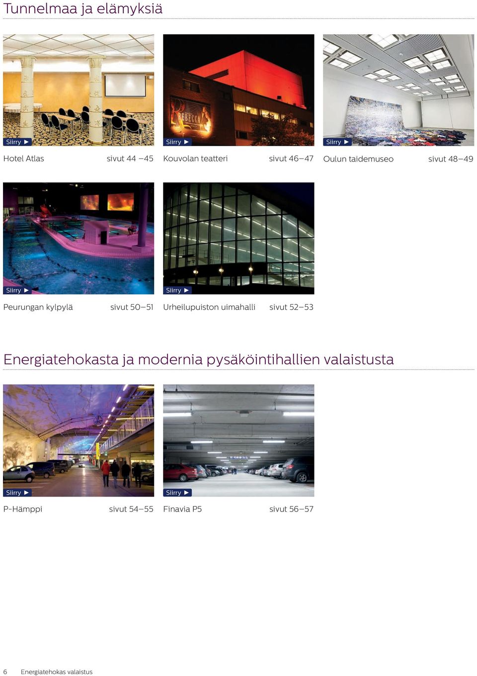 Urheilupuiston uimahalli sivut 52 53 Energiatehokasta ja modernia pysäköintihallien