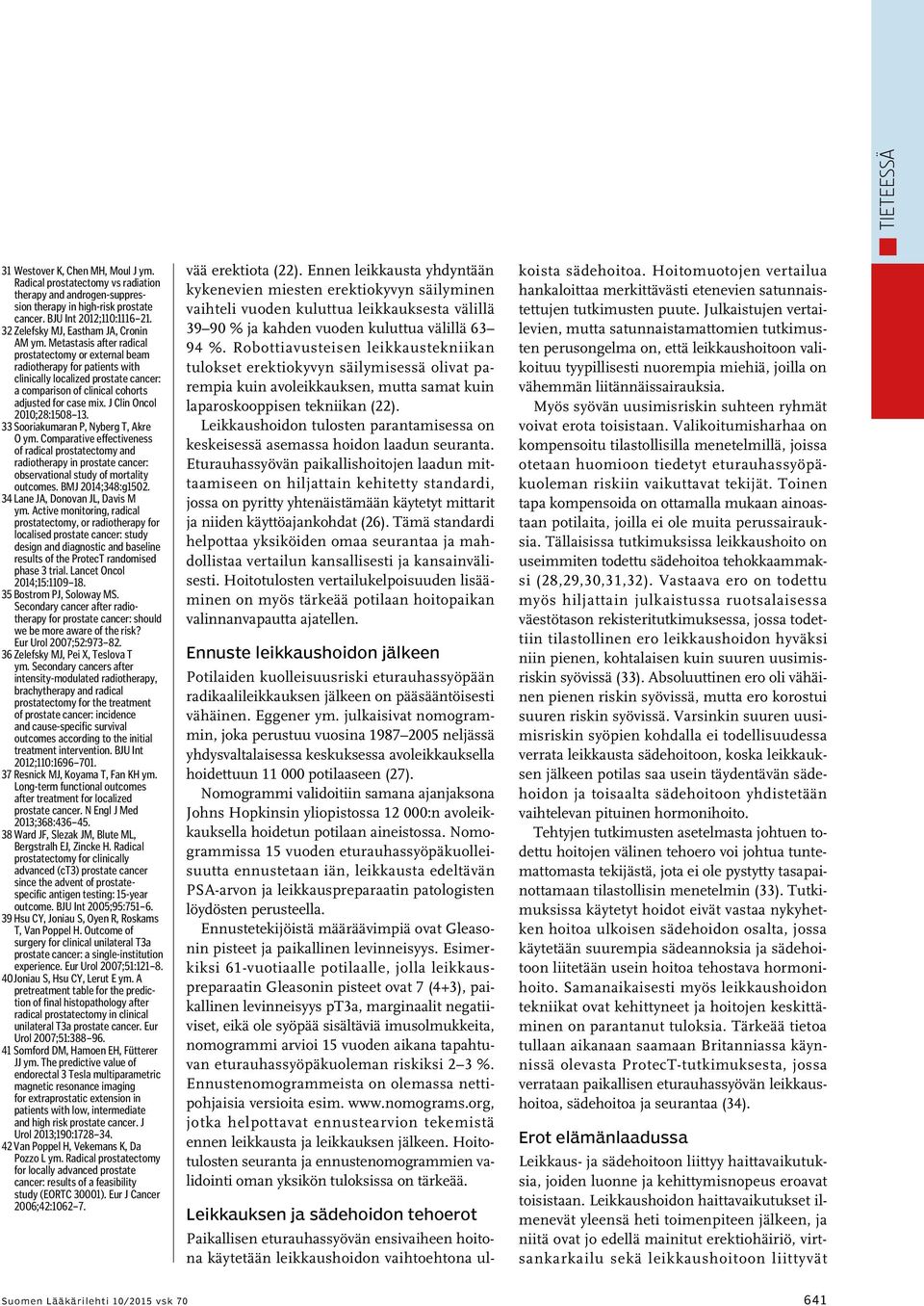 Metastasis after radical prostatectomy or external beam radiotherapy for patients with clinically localized prostate cancer: a comparison of clinical cohorts adjusted for case mix.