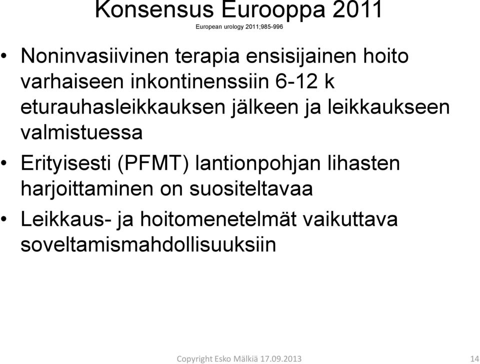 ja leikkaukseen valmistuessa Erityisesti (PFMT) lantionpohjan lihasten