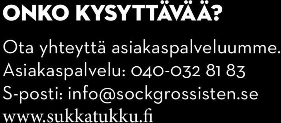 Asiakaspalvelu: 040-032 81 83