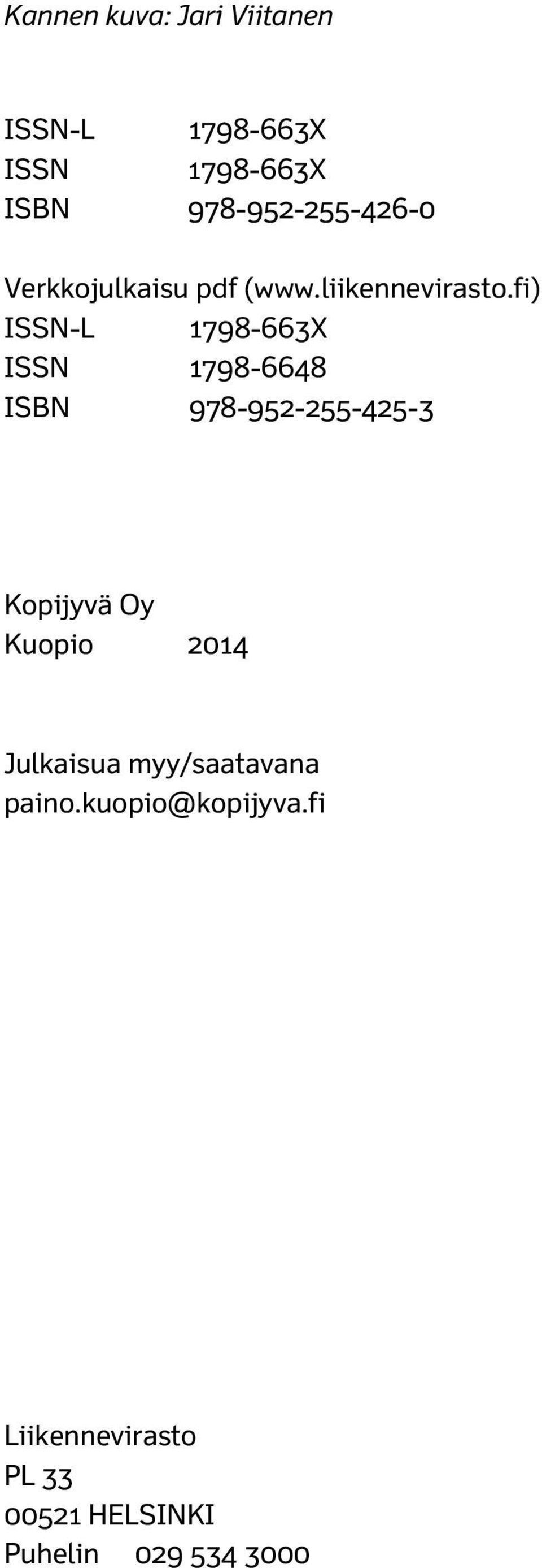 fi) ISSN-L 1798-663X ISSN 1798-6648 ISBN 978-952-255-425-3 Kopijyvä Oy Kuopio