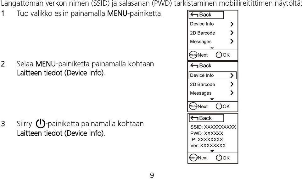 Selaa MENU-painiketta painamalla kohtaan Laitteen tiedot (Device Info).