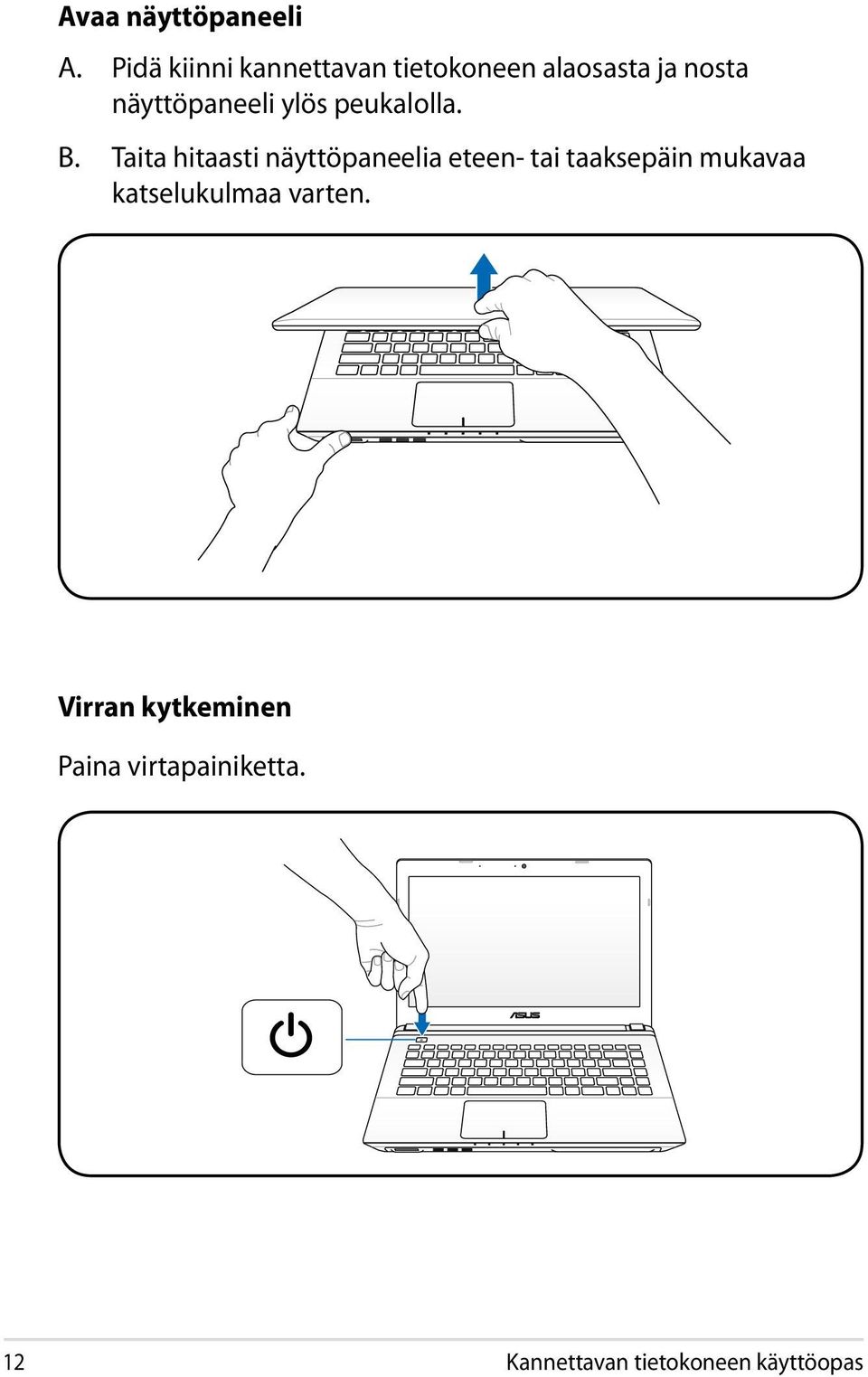 näyttöpaneeli ylös peukalolla.