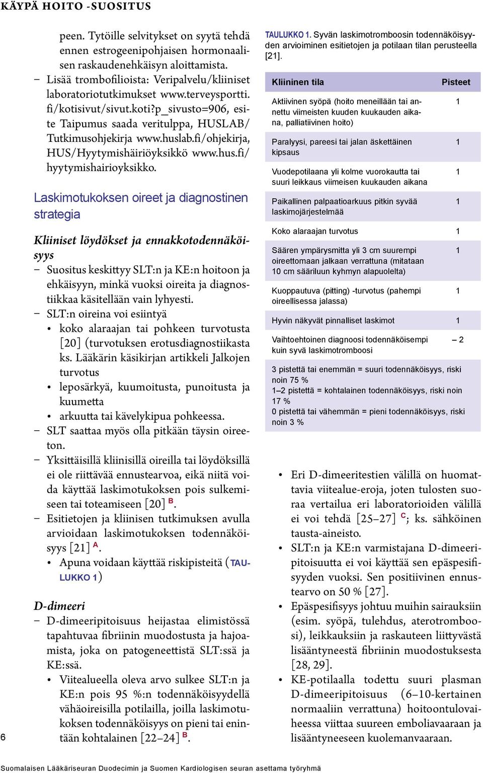 fi/ohjekirja, HUS/Hyytymishäiriöyksikkö www.hus.fi/ hyytymishairioyksikko.